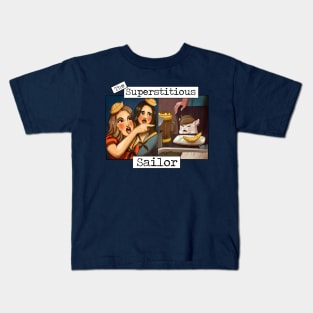 The Superstitious Sailor Meme Kids T-Shirt